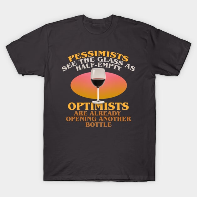 Pessimists Optimists T-Shirt by the Mad Artist